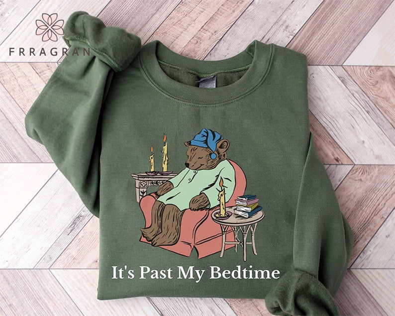 It's Past My Bedtime Sweatshirt