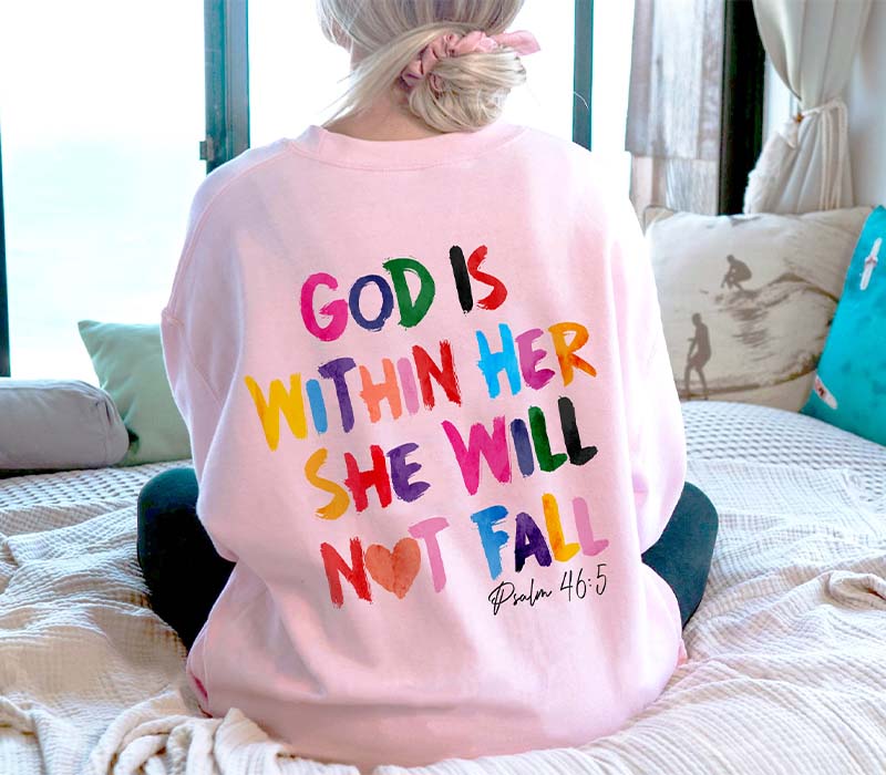 God Is Within Her She Will Not Fall Sweatshirt