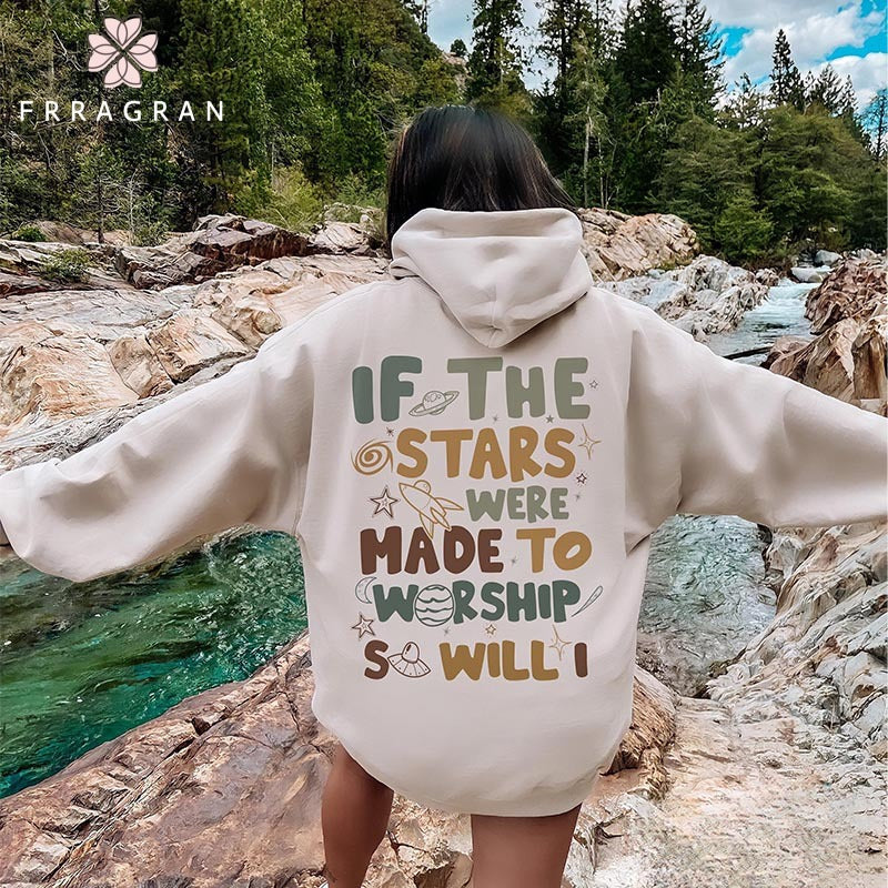 If The Stars Were Made To Worship Hoodie