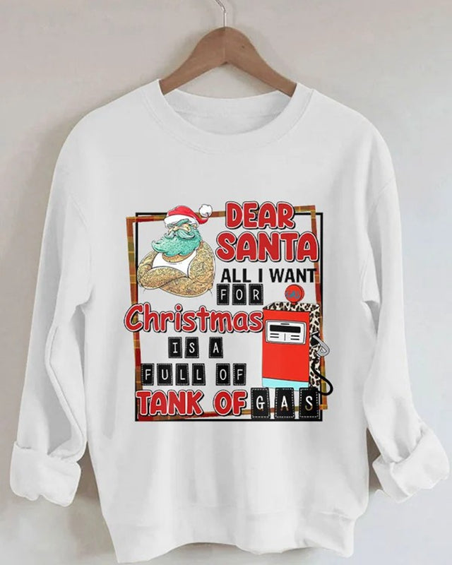 Dear Santa All I Want For Christmas Is A Full Of Tank Of Gas Sweatshirt