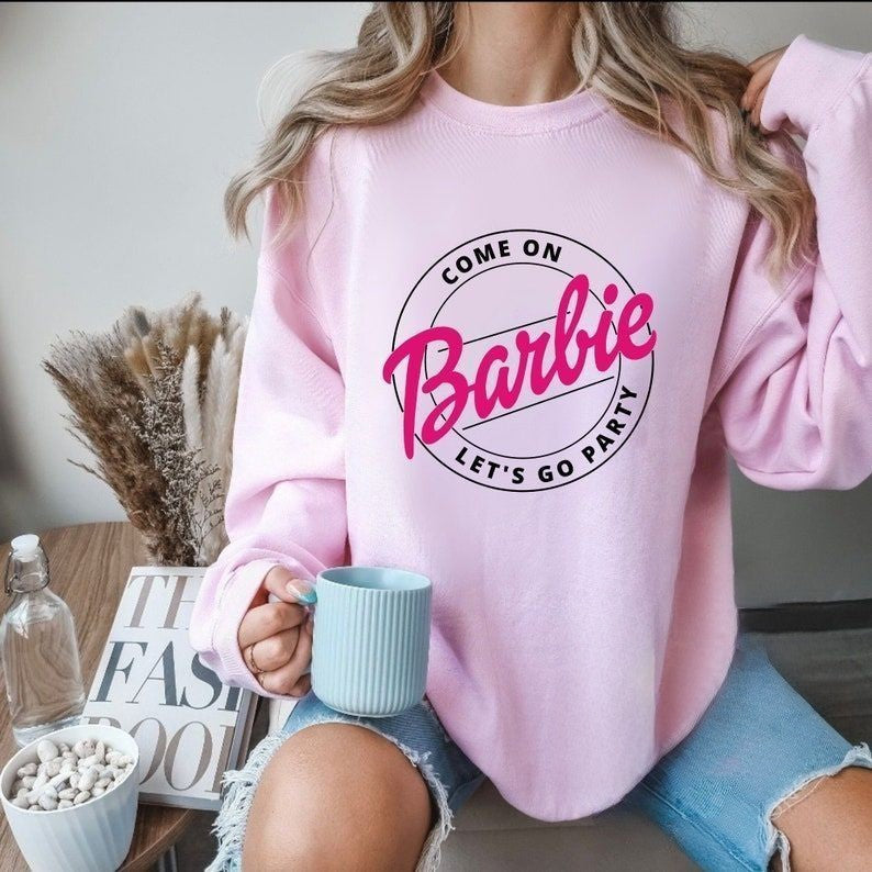 Come on Barbie Cute Sweatshirt