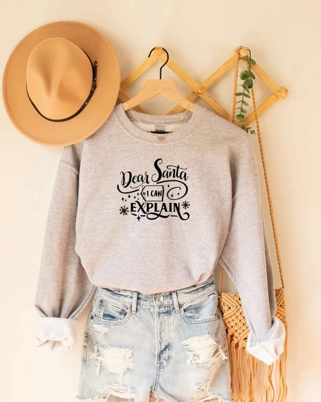 Dear Santa I Can Explain Sweatshirt
